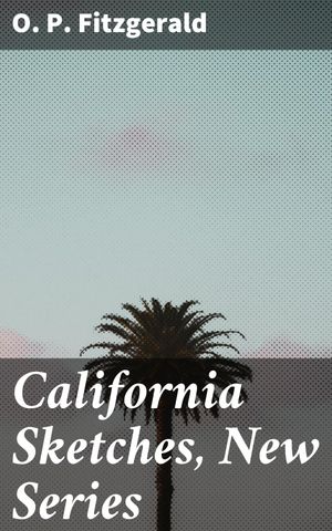 ŷKoboŻҽҥȥ㤨California Sketches, New Series Exploring the Vibrant Landscapes of CaliforniaŻҽҡ[ O. P. Fitzgerald ]פβǤʤ150ߤˤʤޤ