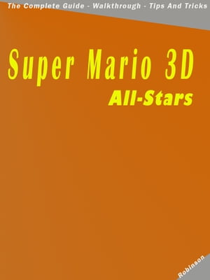 Super Mario 3D All-Stars: The Complete Guide - Walkthrough - Tips And Tricks