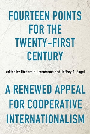 Fourteen Points for the Twenty-First Century A Renewed Appeal for Cooperative Internationalism