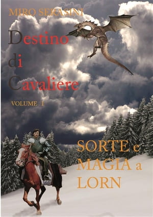 ŷKoboŻҽҥȥ㤨DESTINO DI CAVALIERE vol I SORTE e MAGIA a LORNŻҽҡ[ Serasini Miro ]פβǤʤ146ߤˤʤޤ