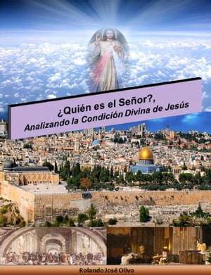 ¿Quién es el Señor?, Analizando la Condición Divina de Jesús