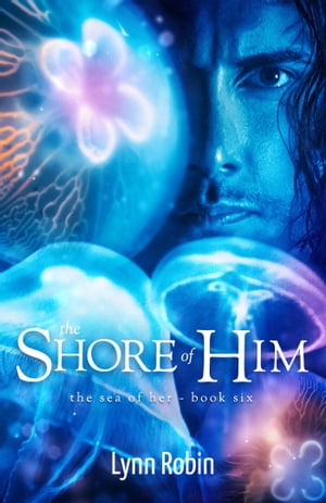 The Shore of Him (The Sea of Her 6)
