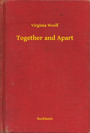 Together and Apart【電子書籍】 Virginia Woolf