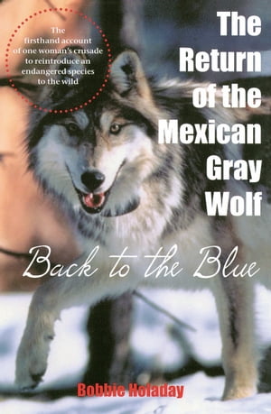 The Return of the Mexican Gray Wolf