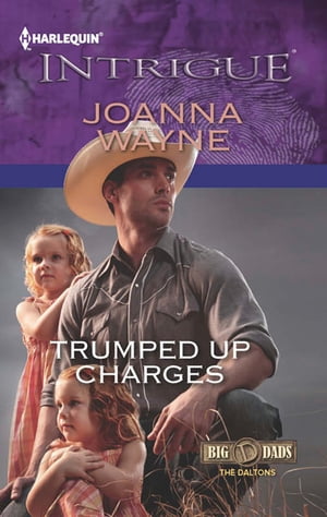 Trumped Up Charges (Big 'D' Dads: The Daltons, Book 1) (Mills & Boon Intrigue)