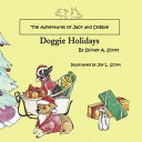 The Adventures of Jack and Dobbie Doggie Holidays【電子書籍】 Shirley A. Scott