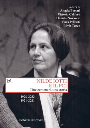 洋書, SOCIAL SCIENCE Nilde Iotti e il Pci Due centenari, una storia 1920-2020 1921-2021 Angela Bottari 