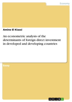 An econometric analysis of the determinants of foreign direct investment in developed and developing countries