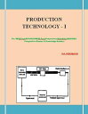 PRODUCTION TECHNOLOGY - I For BE/B.TECH/BCA/MCA/ M.TECH/Diploma/B.Sc/M.Sc/MA/ BA/Competitive Exams & Knowledge Seekers【電子書籍】[ VIKRAMAN N ]
