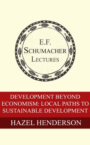 Development Beyond Economism: Local Paths to Sustainable Development