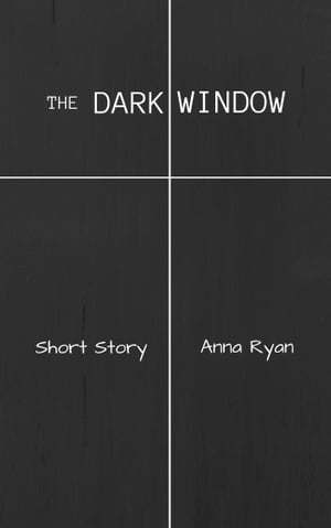 The Dark Window