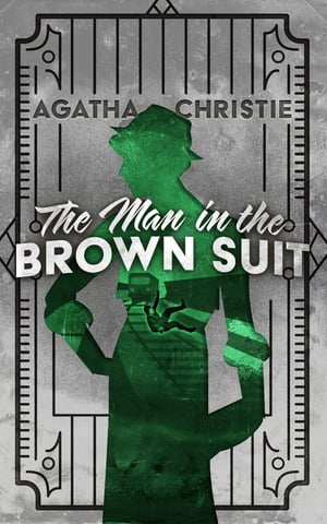 The Man in the Brown SuitŻҽҡ[ Agatha Christie ]