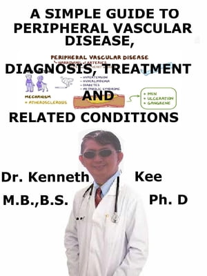 ŷKoboŻҽҥȥ㤨A Simple Guide to Peripheral Vascular Disease, Diagnosis, Treatment and Related ConditionsŻҽҡ[ Kenneth Kee ]פβǤʤ341ߤˤʤޤ