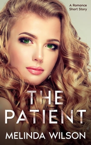 The Patient: A Romance Short Story【電子書