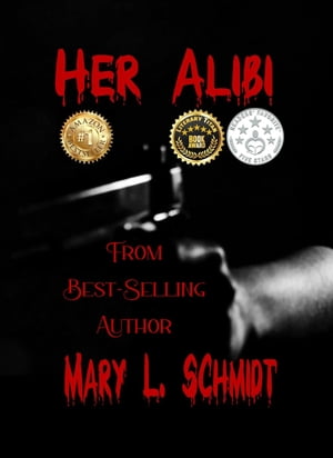 Her Alibi【電子書籍】[ Mary L. Schmidt ]
