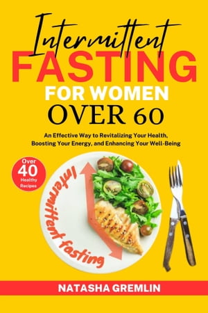 Intermittent Fasting For Women Over 60