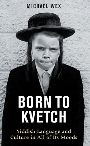 Born to Kvetch