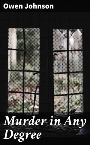 ŷKoboŻҽҥȥ㤨Murder in Any Degree A Murder Mystery in Gilded Age New YorkŻҽҡ[ Owen Johnson ]פβǤʤ150ߤˤʤޤ