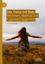 Site, Dance and Body Movement, Materials and Corporeal Engagement