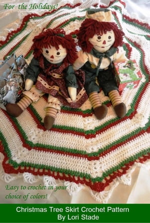 Christmas Tree Skirt Crochet Pattern【電子書籍】[ Lori Stade ]