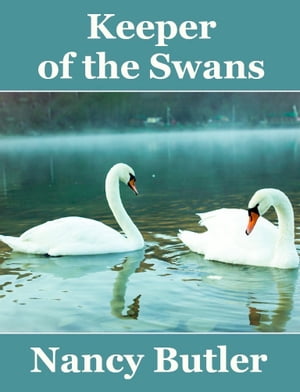Keeper of the Swans【電子書籍】[ Nancy But