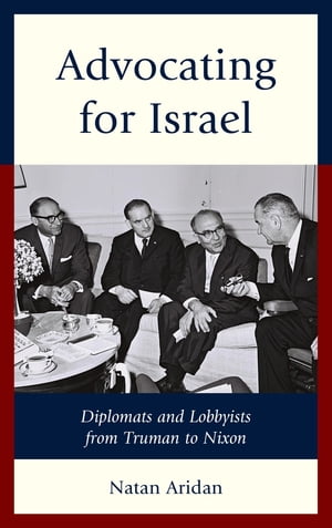 Advocating for Israel Diplomats and Lobbyists fr