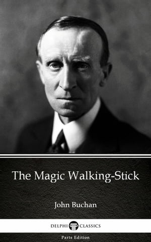 The Magic Walking-Stick by John Buchan - Delphi 