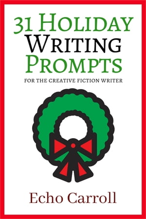 31 Holiday Writing Prompts