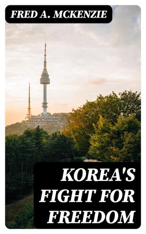 Korea's Fight for Freedom