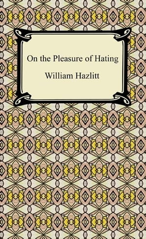 On the Pleasure of Hating