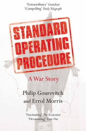 Standard Operating Procedure A War Story【電子書籍】[ Philip Gourevitch ]