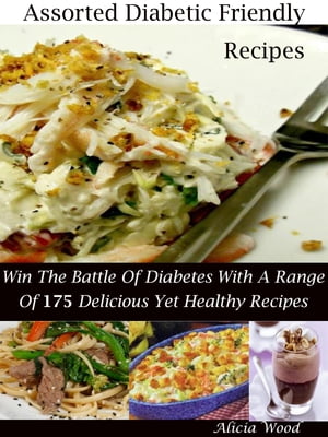 Assorted Diabetic Friendly Recipes