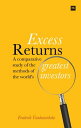 Excess Returns A comparative study of the methods of the world's greatest invest...
