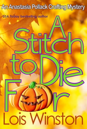 A Stitch to Die For【電子書籍】[ Lois Winston ]