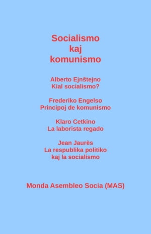 Socialismo kaj komunismo: Alberto Ejnŝtejno: Kial socialismo? Frederiko Engelso: Principoj de komunismo; Klaro Cetkino: La laborista regado; Jean Jaurès