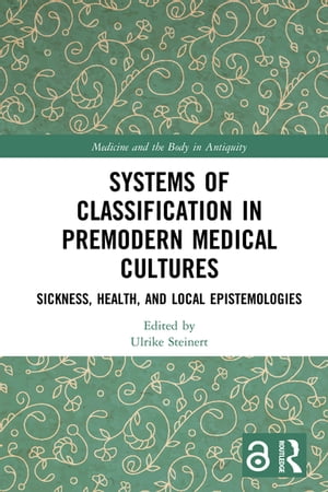 Systems of Classification in Premodern Medical Cultures