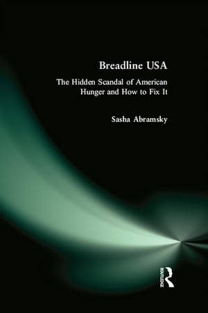 Breadline USA The Hidden Scandal of American Hunger and How to Fix ItŻҽҡ[ Sasha Abramsky ]