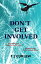 Don't Get InvolvedŻҽҡ[ F J Curlew ]