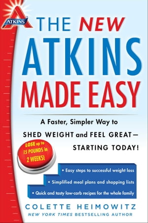 The New Atkins Made Easy A Faster, Simpler Way to Shed Weight and Feel GreatStarting Today!Żҽҡ[ Colette Heimowitz ]