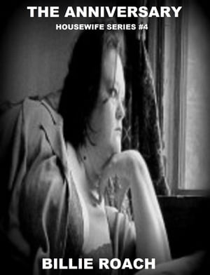 ŷKoboŻҽҥȥ㤨The Anniversary: Housewife Series #4Żҽҡ[ Billie Roach ]פβǤʤ111ߤˤʤޤ