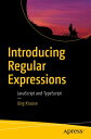 Introducing Regular Expressions JavaScript and TypeScript【電子書籍】 J rg Krause