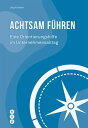 Achtsam f?hren (E-Book) Eine Orientierungshilfe im Unternehmensalltag