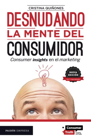 Desnudando la mente del consumidor. Nueva edición