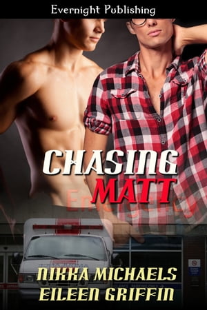 Chasing Matt【電子書籍】[ Nikka Michaels ]