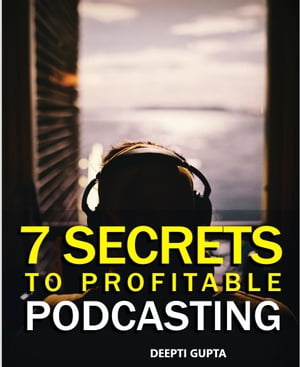洋書, BUSINESS ＆ SELF-CULTURE 7 Secrets To Profitable Podcasting Deepti Gupta 