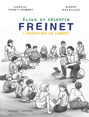 Freinet, l'?ducation en libert?