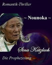 Nounoka Die Prophezeiung【電子書籍】 Sina Katzlach