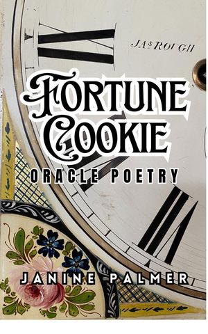 Fortune Cookie Oracle Poetry【電子書籍】 Janine Palmer