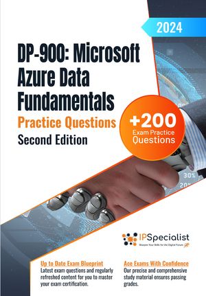 DP-900: Microsoft Azure Data Fundamentals +200 Exam Practice Questions with Detailed Explanations and Reference Links: Second Edition - 2024