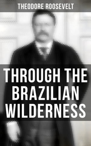 Through the Brazilian Wilderness